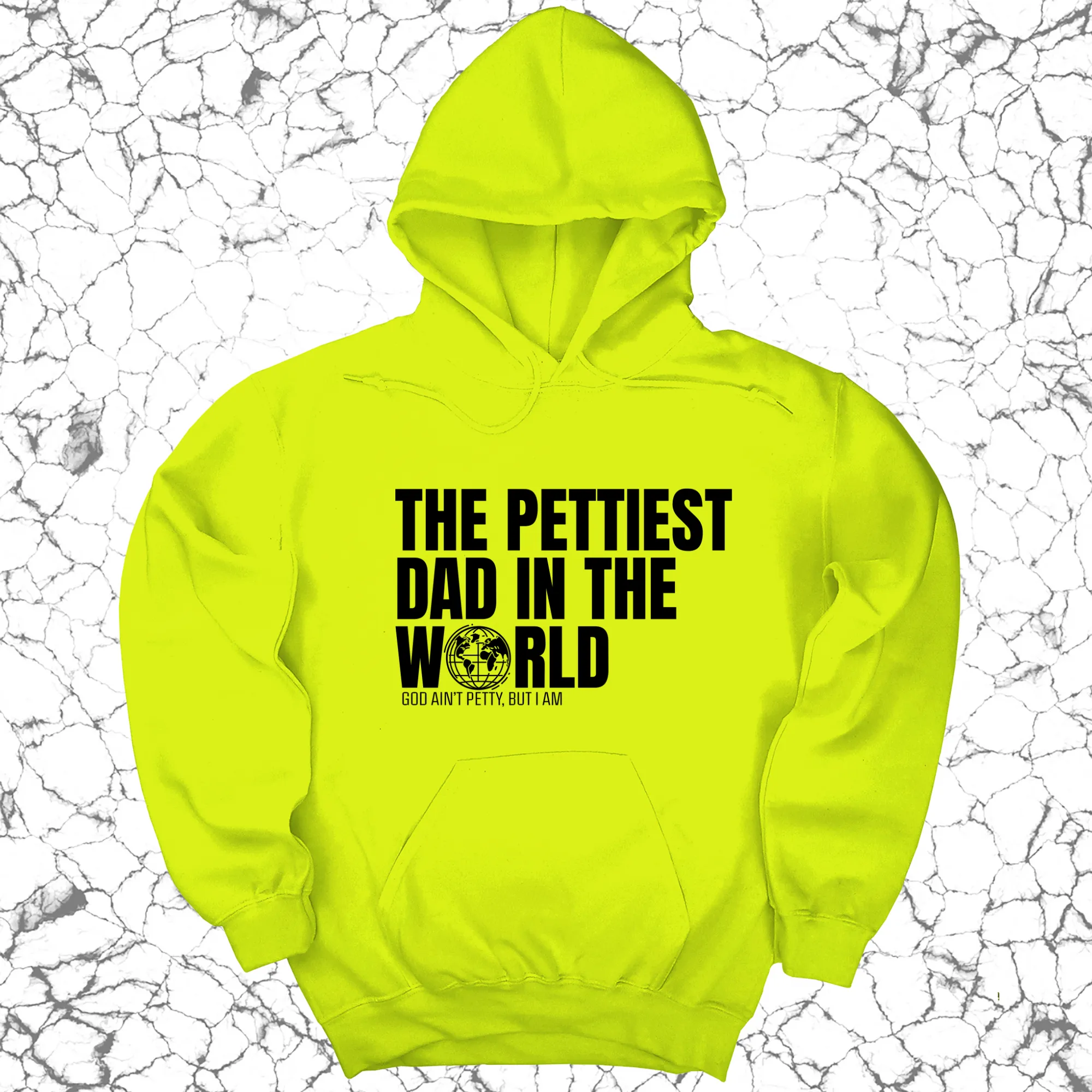 The Pettiest Dad in the World Unisex Hoodie
