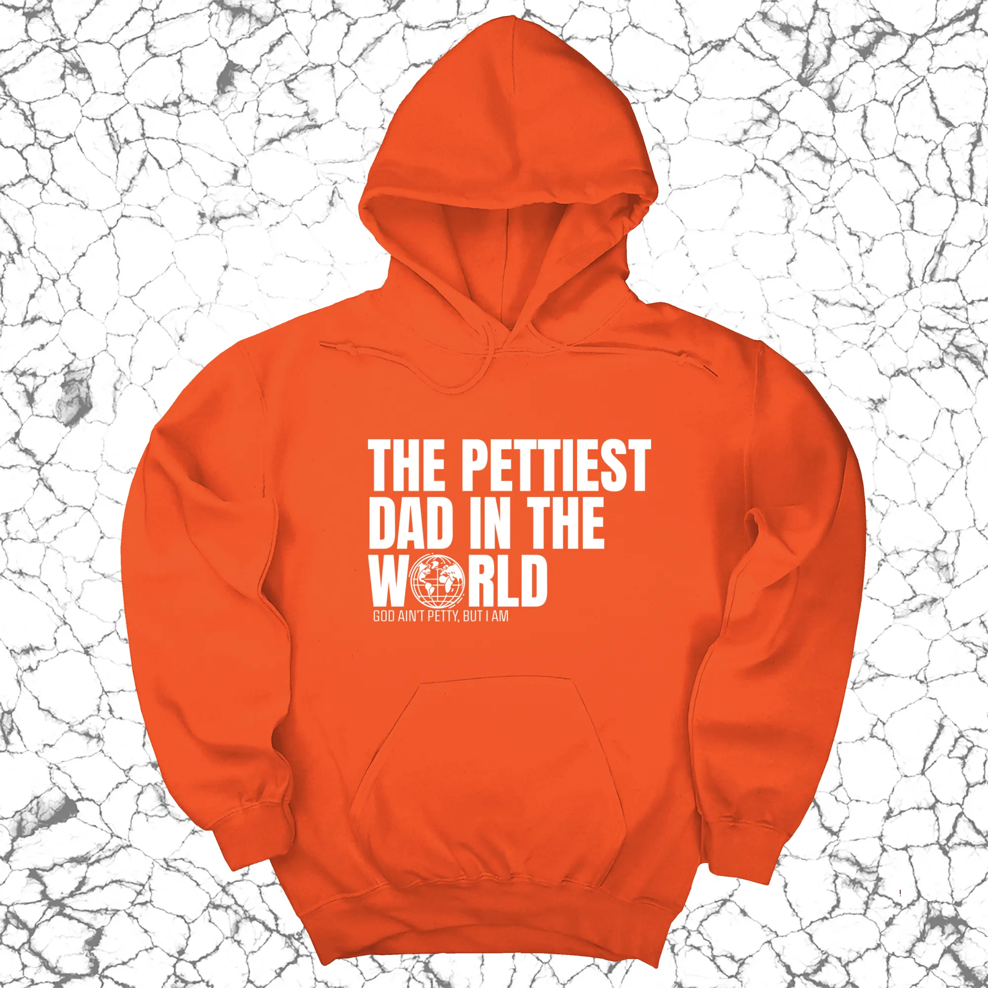 The Pettiest Dad in the World Unisex Hoodie