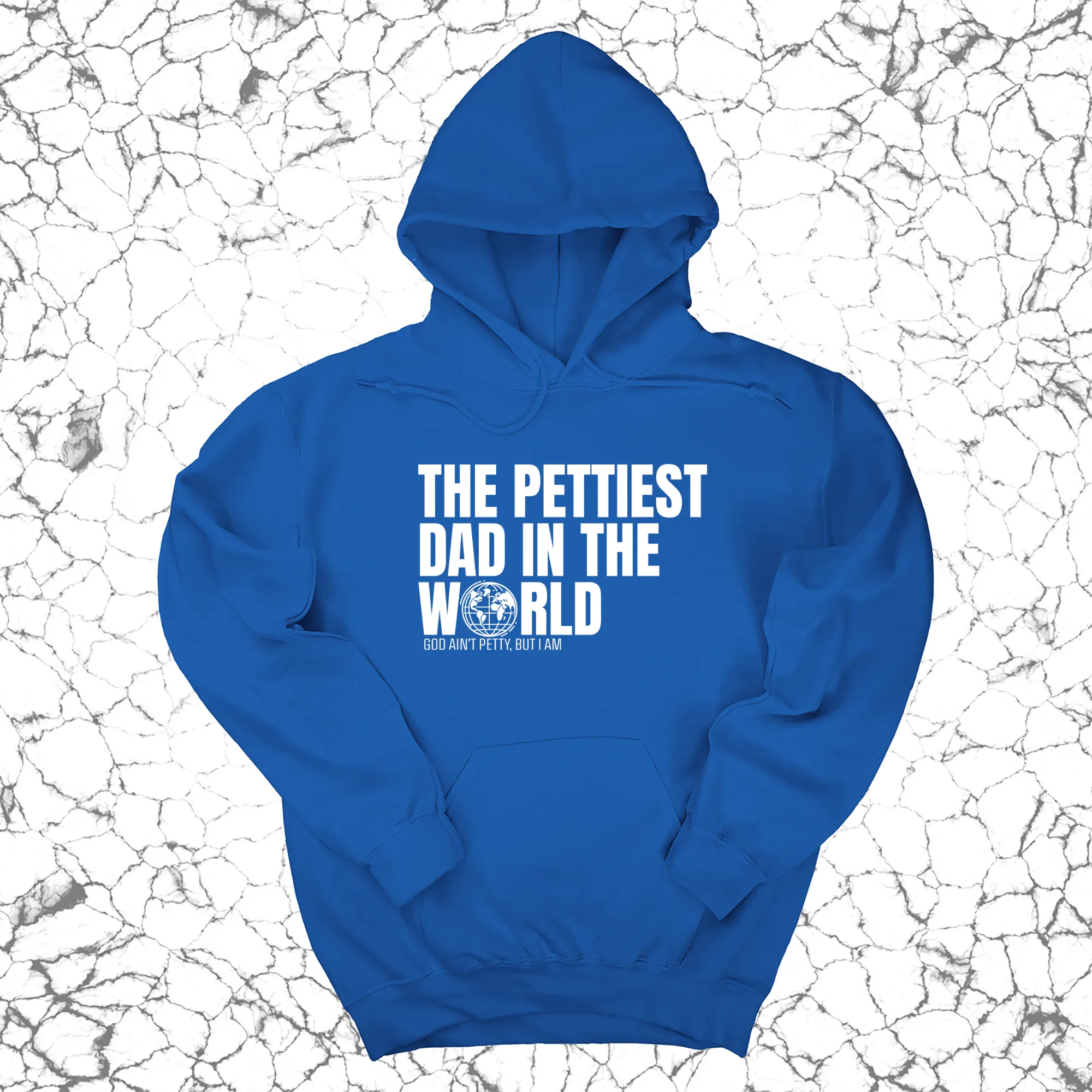 The Pettiest Dad in the World Unisex Hoodie