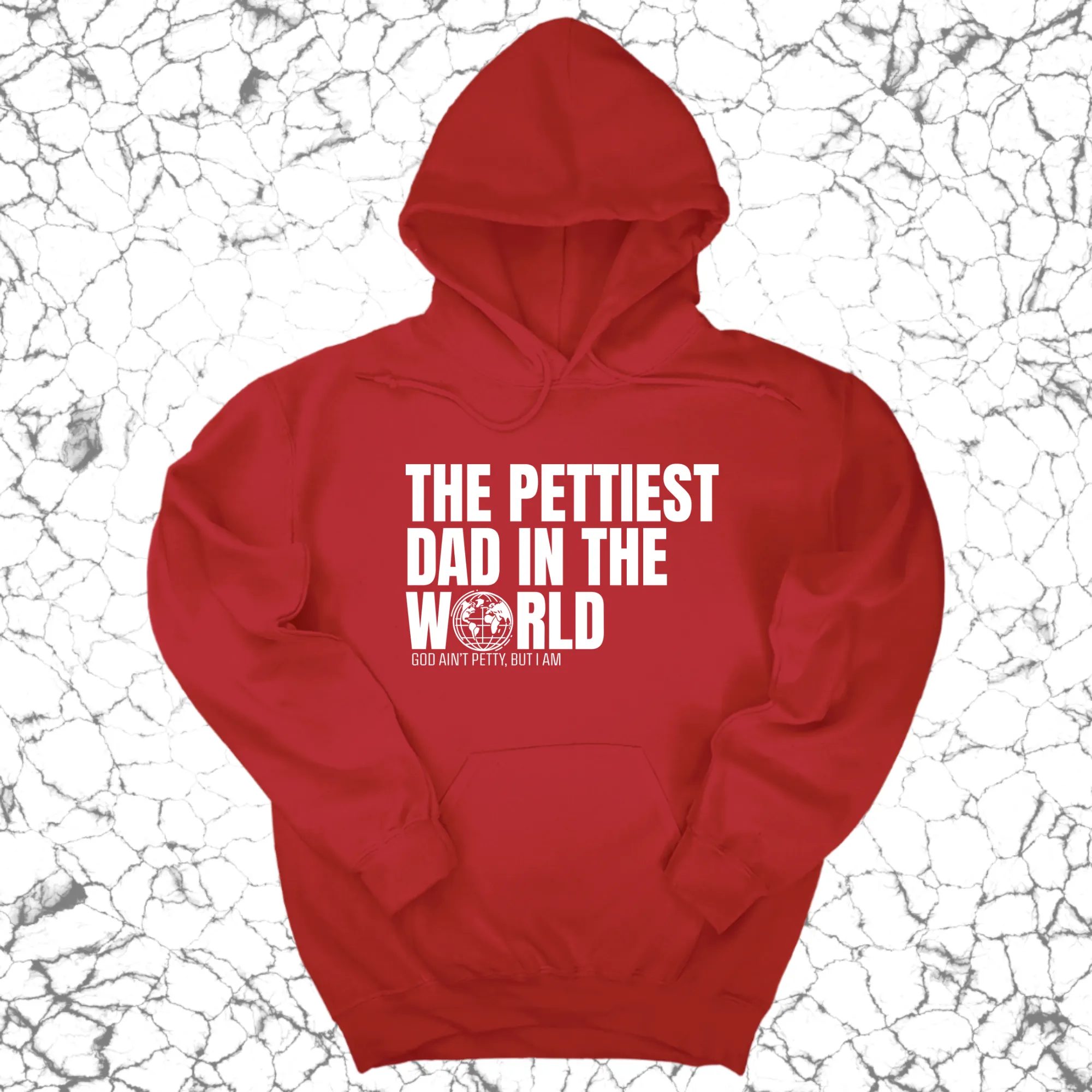 The Pettiest Dad in the World Unisex Hoodie