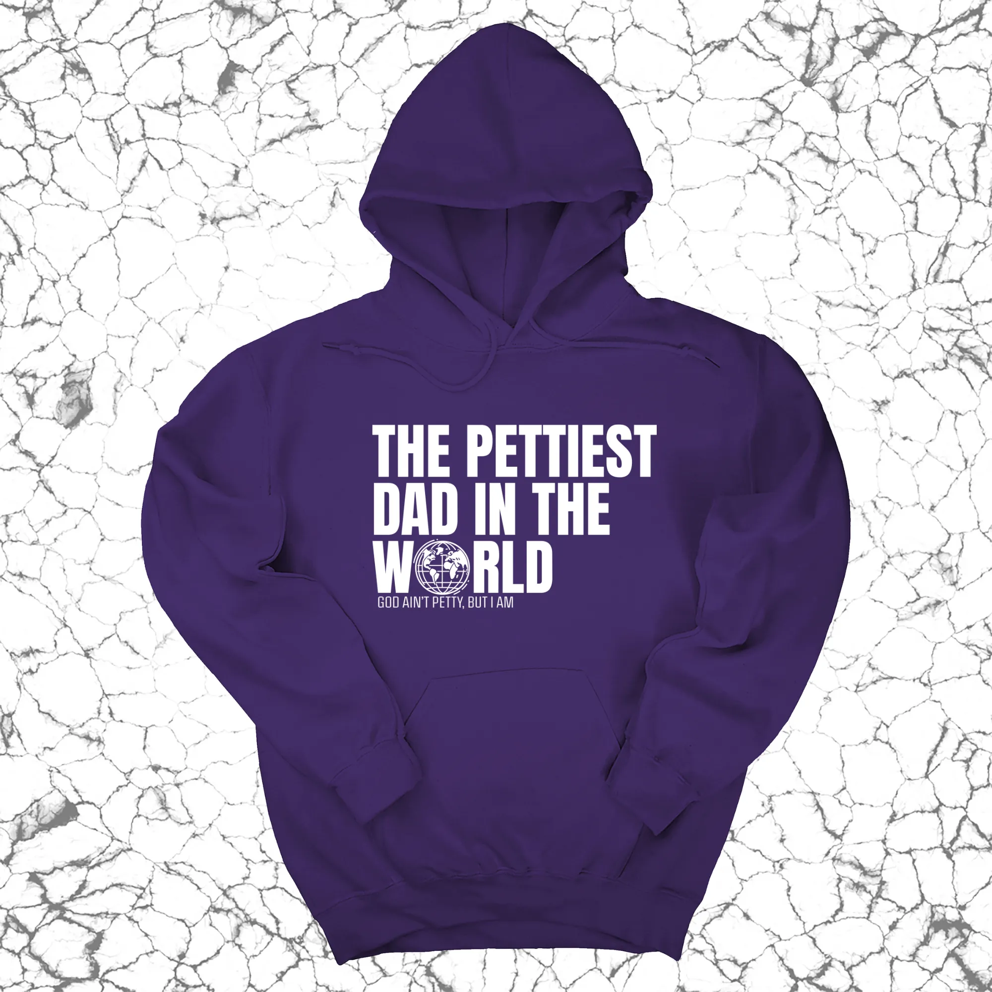 The Pettiest Dad in the World Unisex Hoodie