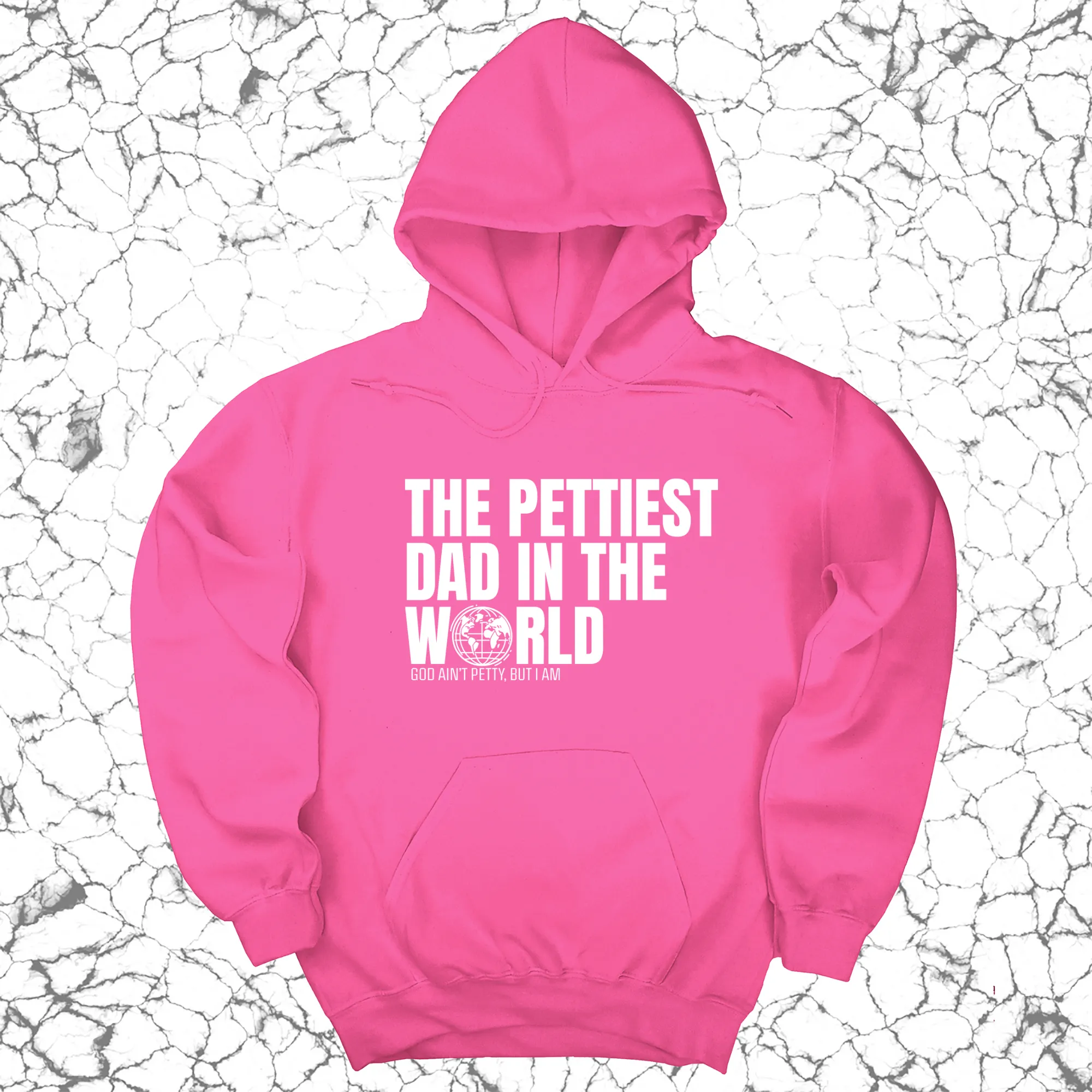 The Pettiest Dad in the World Unisex Hoodie