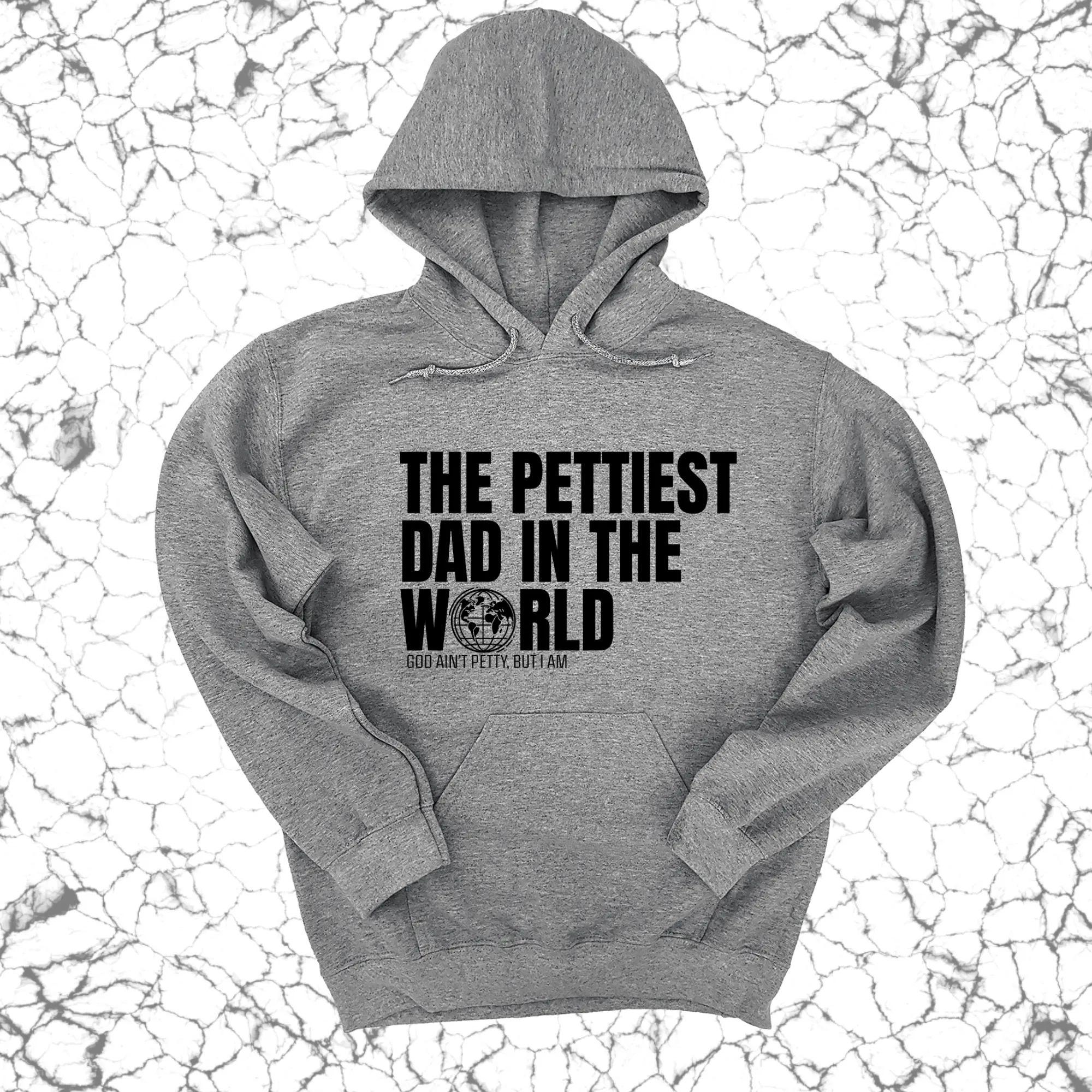 The Pettiest Dad in the World Unisex Hoodie