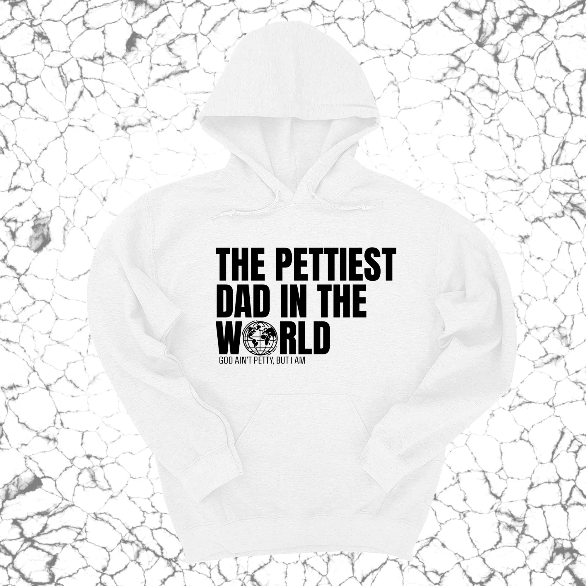 The Pettiest Dad in the World Unisex Hoodie